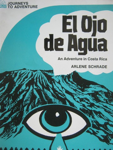 (image for) El ojo de Agua An Adventure in Costa Rica (P) by Arlene Schrade