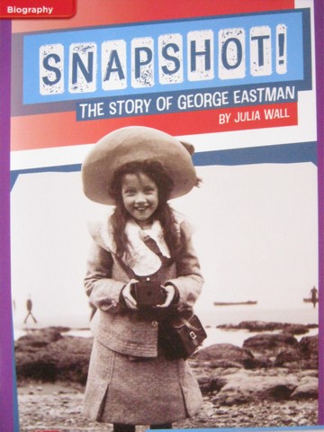 (image for) CCSS 5 Snapshot! The Story of George Eastman (P) by Julia Wall