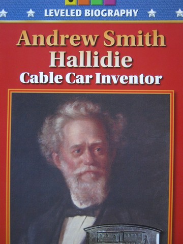 (image for) Leveled Biography 3 Andrew Smith Hallidie (P) by Lisa Zamosky