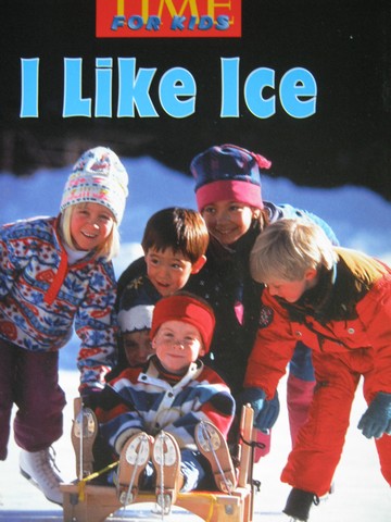 (image for) TIME For Kids K I Like Ice (P) by Dana Carroll