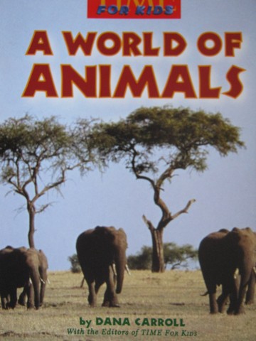 (image for) TIME For Kids 1 A World of Animals (P) by Dana Carroll