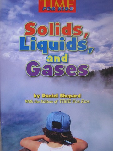 (image for) TIME For Kids 1 Solids Liquids & Gases (P) by Daniel Shepard