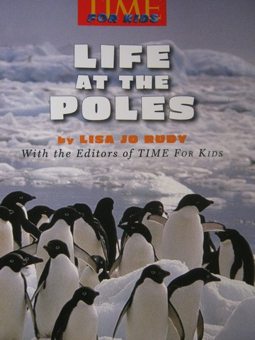 (image for) TIME For Kids 3 Life at the Poles (P) by Lisa Jo Rudy