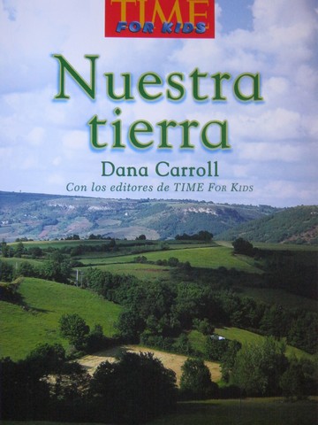(image for) Time for Kids K Nuestra tierra (P) by Dana Carroll