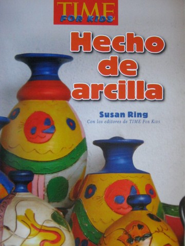(image for) Biblioteca Libros por Nivel K Time for Kids Hecho de arcilla (P) by Susan Ring
