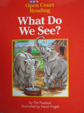 (image for) SRA Open Court Reading A What Do We See? (P) by Tim Paulson