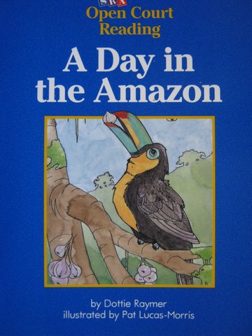 (image for) SRA Open Court Reading D A Day in the Amazon (P) by Raymer