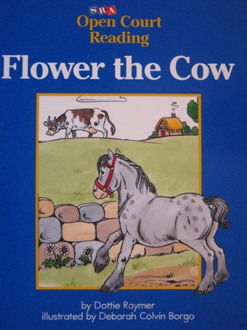 (image for) SRA Open Court Reading D Flower the Cow (P) by Dottie Raymer
