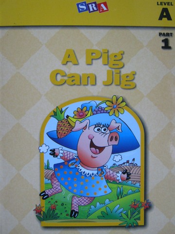 (image for) SRA Basic Reading A Pig Can Jig (P) by Rasmussen & Goldberg