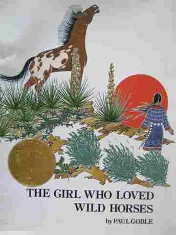 Girl Who Loved Wild Horses (H) by Paul Goble (image for) Girl Who Loved Wild Horses (H) by Paul Goble
