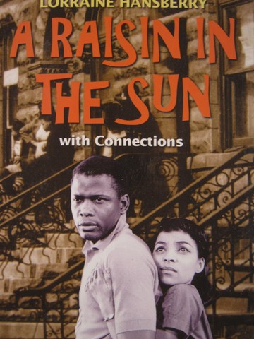 (image for) A Raisin in the Sun with Connections (H) by Lorraine Hansberry