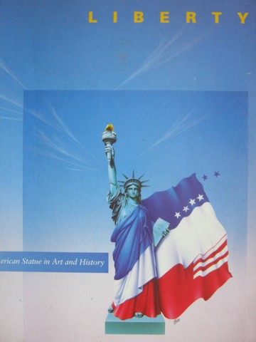 Liberty The French-American Statue in Art & History (P) (image for) Liberty The French-American Statue in Art & History (P)