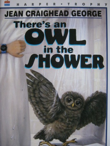 (image for) There's an Owl in the Shower (P) by Jean Craighead George