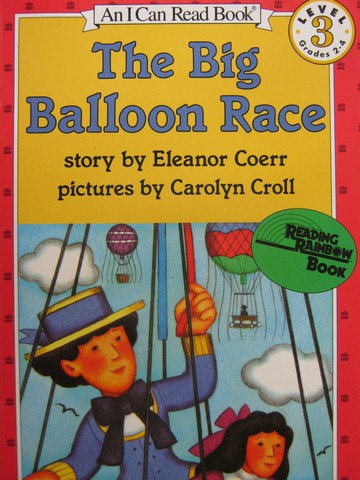 (image for) I Can Read Books Level 3 The Big Balloon Race (P) by Eleanor Coerr