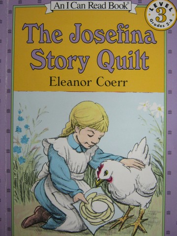 (image for) I Can Read Books Level 3 The Josefina Story Quilt (P) by Eleanor Coerr