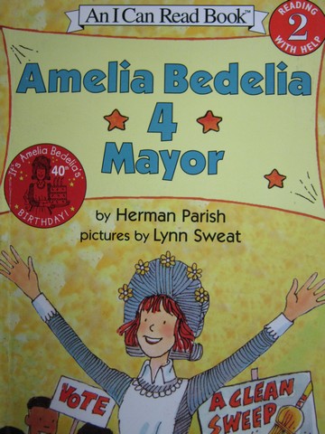 (image for) I Can Read Books Level 2 Amelia Bedelia 4 Mayor (P) by Herman Parish