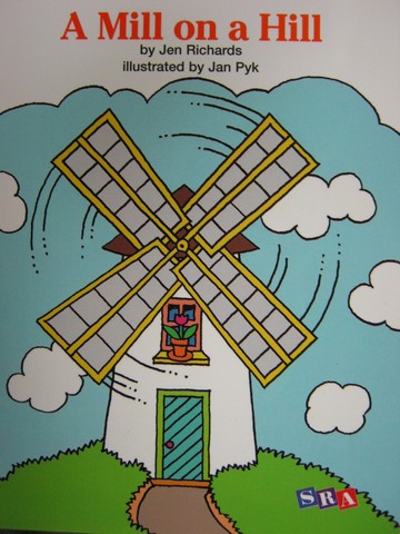 (image for) SRA Open Court Reading 1 A Mill on a Hill (P) by Jen Richards