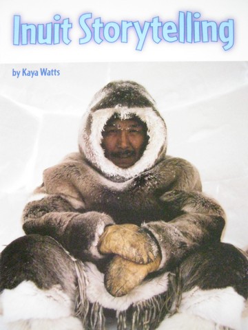 (image for) SRA Leveled Readers 3 Inuit Storytelling (P) by Kaya Watts
