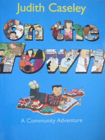 (image for) On the Town A Community Adventure (P) by Judith Caseley