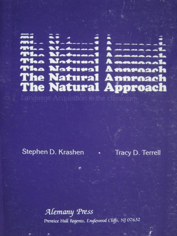 Natural Approach (P) by Stephen D. Krashen, Tracy D. Terrell (image for) Natural Approach (P) by Stephen D. Krashen, Tracy D. Terrell