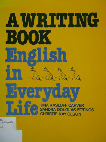 (image for) A Writing Book English in Everyday Life (P) by Carver, Fotinos,
