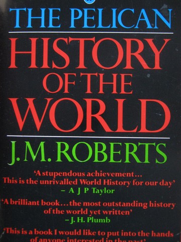 (image for) History of the World (P) by J M Roberts