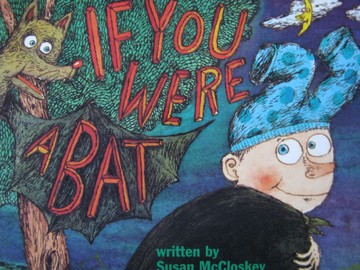 (image for) Instant Readers 1 If You Were a Bat (P) by Susan McCloskey