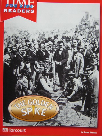 (image for) TIME for Kids Readers 4 The Golden Spike (P) by Renee Skelton