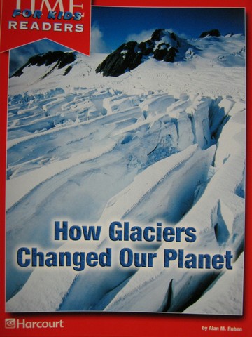 (image for) TIME for Kids Readers 3 How Glaciers Changed Our Planet (P)