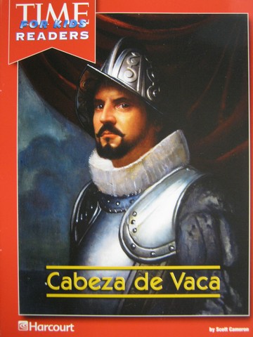 (image for) TIME for Kids Readers 5 Cabeza de Vaca (P) by Scott Cameron