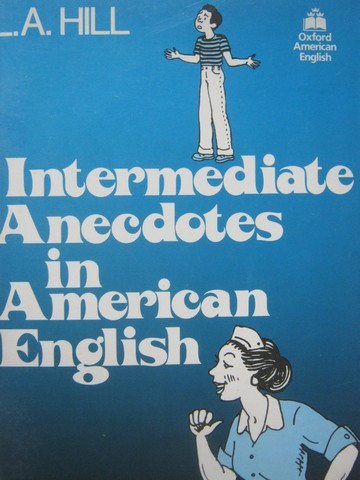 (image for) Intermediate Anecdotes in American English (P) by L A Hill