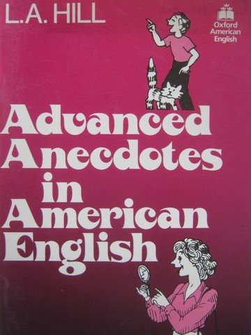 (image for) Advanced Anecdotes in American English (P) by L A Hill