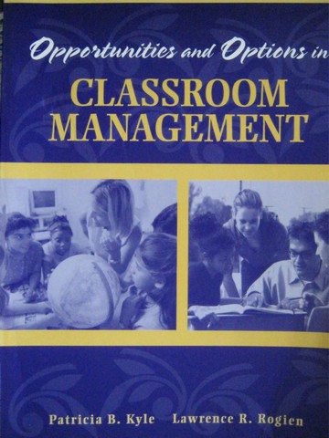 (image for) Opportunities & Options in Classroom Management (P) by Kyle,