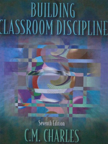 (image for) Building Classroom Discipline 7th Edition (P) by C M Charles