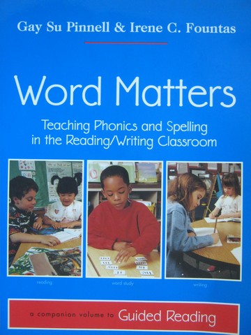 (image for) Word Matters Teaching Phonics & Spelling (P) by Gay Su Pinnell