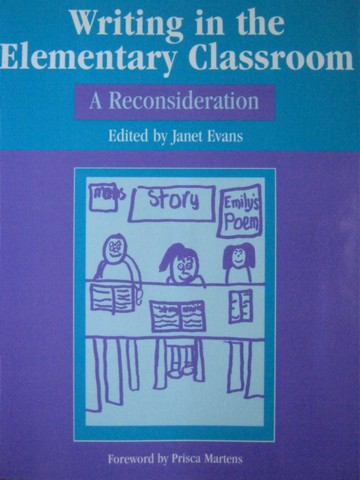 (image for) Writing in the Elementary Classroom A Reconsideration (P)