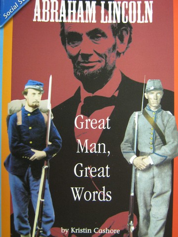 (image for) Abraham Lincoln Great Man Great Words (P) by Kristin Cashore