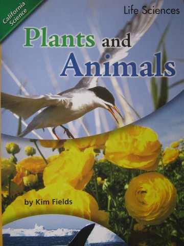(image for) California Science 1 Plants & Animals (P) by Kim Fields