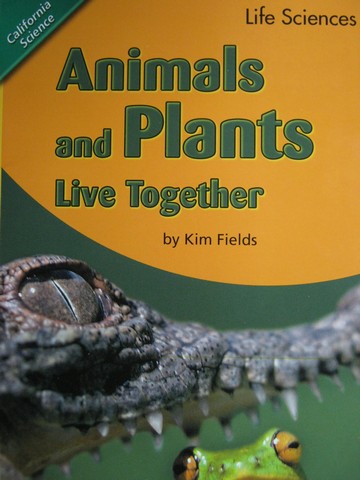 (image for) California Science 1 Animals & Plants Live Together (P)