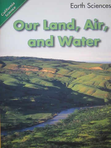 (image for) California Science K Our Land Air & Water (P) by Laura Anatale