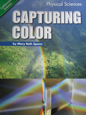 (image for) California Science 3 Capturing Color (P) by Mary Beth Spann