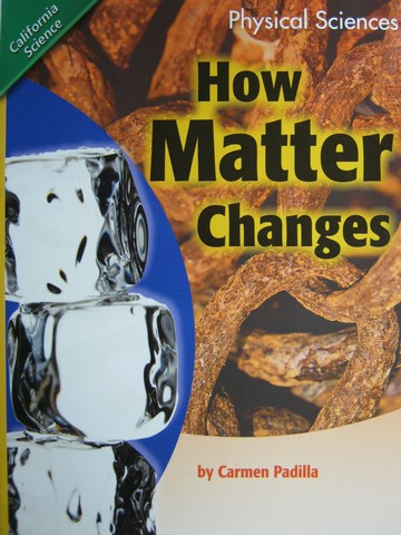 (image for) California Science 5 How Matter Changes (P) by Carmen Padilla