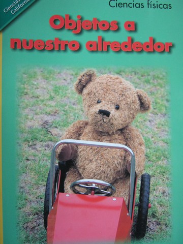 (image for) Ciencias para California K Objetos a nuestro alrededor (CA)(P)