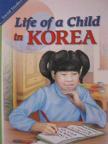 (image for) Reading Street 3 Life of a Child in Korea (P) by Lucy Ann Sibson