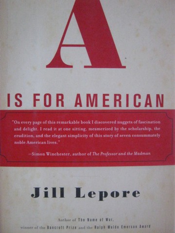 A is for American (H) by Jill Lepore (image for) A is for American (H) by Jill Lepore