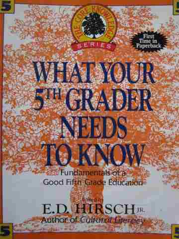 (image for) What Your 5th Grader Needs to Know (P) by E D Hirsch, Jr.
