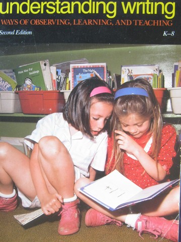 (image for) Understanding Writing K-8 2e (P) by Newkirk & Atwell