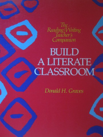 (image for) Build a Literate Classroom (P) by Donald H Graves