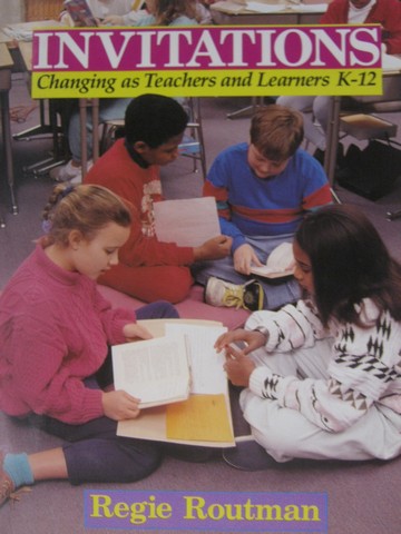 (image for) Invitations Changing as Teachers & Learners K-12 (P) by Routman
