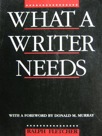(image for) What a Writer Needs (P) by Ralph Fletcher